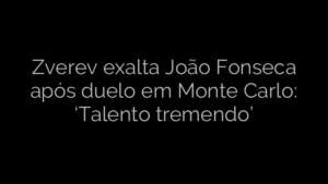 ​Zverev exalta João Fonseca após duelo em Monte Carlo: ‘Talento tremendo’ 